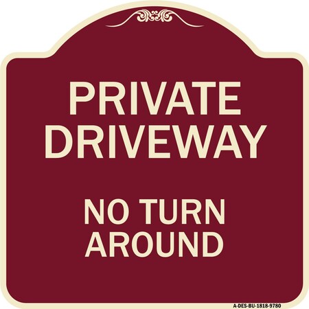 Signmission Designer Series-Private Driveway No Turn Around Burgungy, 18" x 18", BU-1818-9780 A-DES-BU-1818-9780